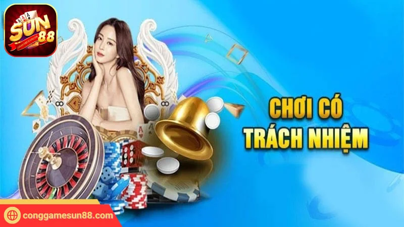 Thông tin giới thiệu chơi có trách nhiệm Sun88