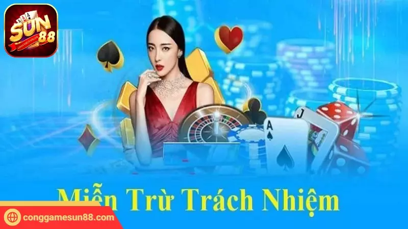 Tổng quan chính sách miễn trừ trách nhiệm Sun88